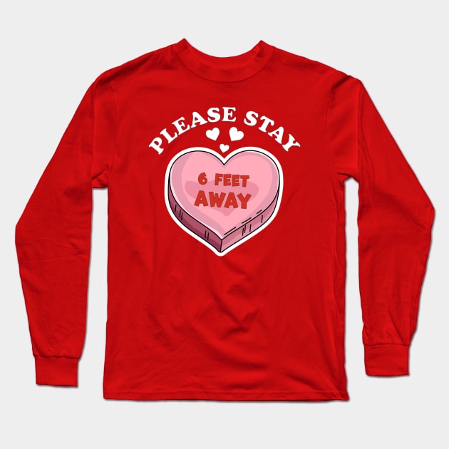 Please Stay 6 Feet Away Valentine's Day 2021 Long Sleeve T-Shirt by OrangeMonkeyArt